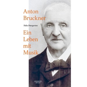 Anton Bruckner - by  Felix Diergarten (Hardcover) - 1 of 1