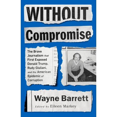 Without Compromise - Annotated by  Wayne Barrett (Paperback)