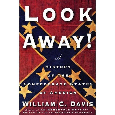 Look Away! - by  William C Davis (Paperback)