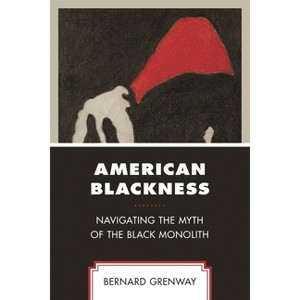 American Blackness - by  Bernard Grenway (Paperback) - 1 of 1