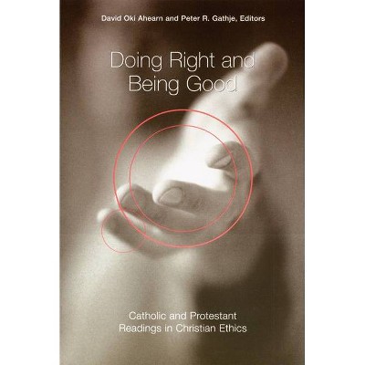 Doing Right and Being Good - by  David Oki Ahearn & Peter R Gathje (Paperback)