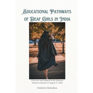 Educational Pathways of Deaf Girls in India - by  Dena Savanna (Paperback) - 1 of 1