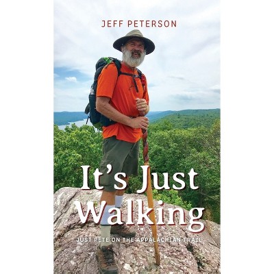 It's Just Walking - by Jeff Peterson