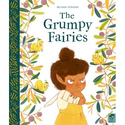 The Grumpy Fairies - by  Bethan Stevens (Hardcover)