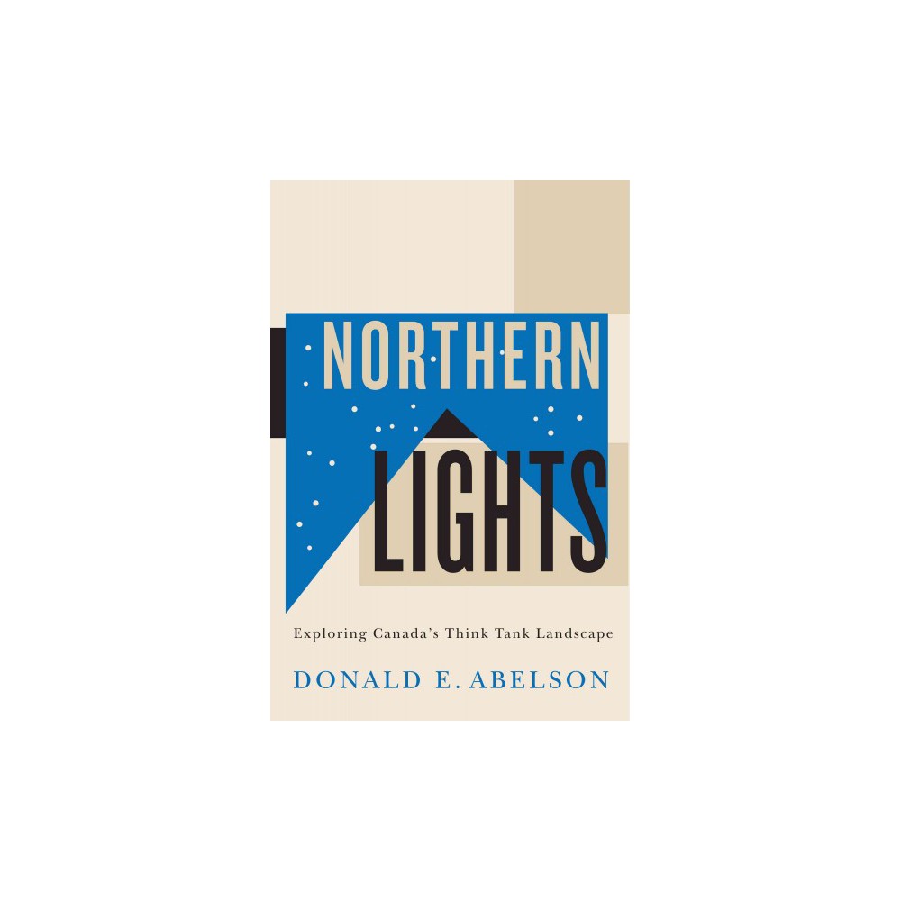 ISBN 9780773547636 product image for Northern Lights : Exploring Canada's Think Tank Landscape (Hardcover) (Donald E. | upcitemdb.com