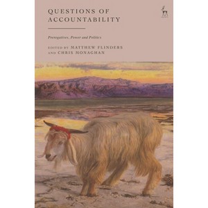 Questions of Accountability - by  Matthew Flinders & Chris Monaghan (Hardcover) - 1 of 1