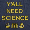 Mens Y'all Need Science T Shirt Funny Nerdy Chemstiry Graphic Novelty Tee - Crazy Dog Men's T Shirt - 2 of 4