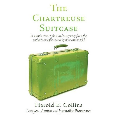 The Chartreuse Suitcase - by  Harold E Collins (Paperback)