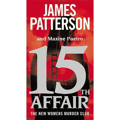 15th Affair - (A Women's Murder Club Thriller) by  James Patterson & Maxine Paetro (Paperback)