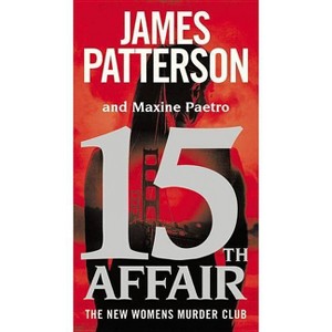 15th Affair - (A Women's Murder Club Thriller) by  James Patterson & Maxine Paetro (Paperback) - 1 of 1