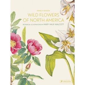 Wild Flowers of North America - by  Pamela Henson (Hardcover) - 1 of 1