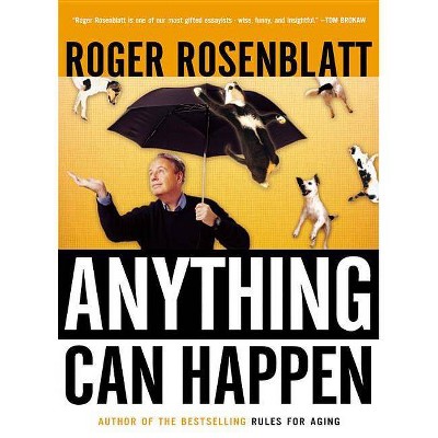 Anything Can Happen - by  Roger Rosenblatt (Paperback)