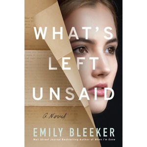 What's Left Unsaid - by  Emily Bleeker (Paperback) - 1 of 1