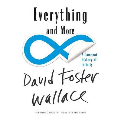 Everything and More - by  David Foster Wallace (Paperback)