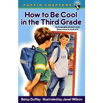 How to Be Cool in the Third Grade - (Puffin Chapters) by  Betsy Duffey (Paperback)