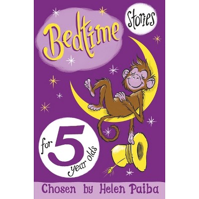 Bedtime Stories For 5 Year Olds - by  Helen Paiba (Paperback)