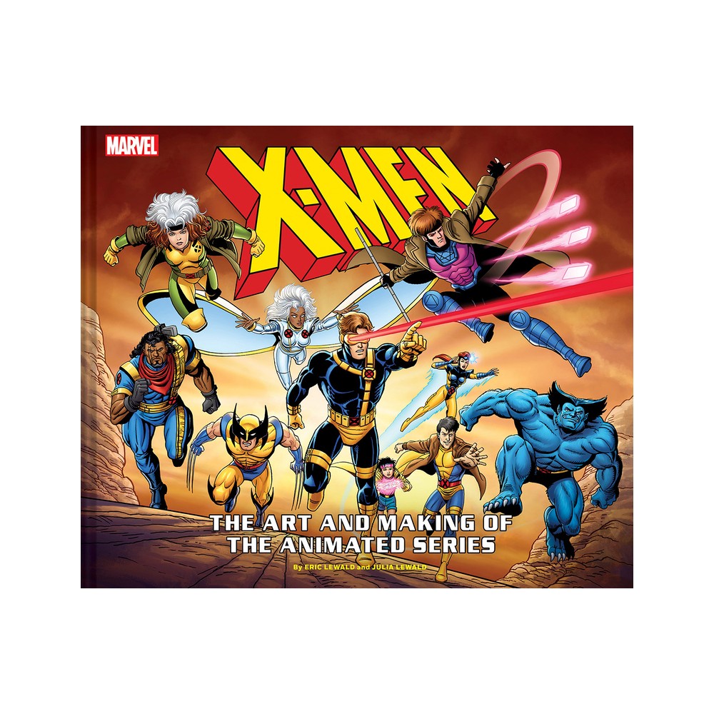 X-Men: The Art and Making of the Animated Series - by Eric Lewald & Julia Lewald (Hardcover)