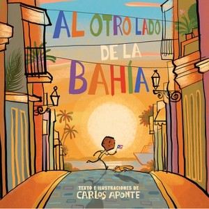 Al Otro Lado de la Bahía / Across the Bay - by  Carlos Aponte (Hardcover) - 1 of 1