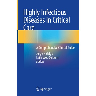 Highly Infectious Diseases in Critical Care - by  Jorge Hidalgo & Laila Woc-Colburn (Hardcover)