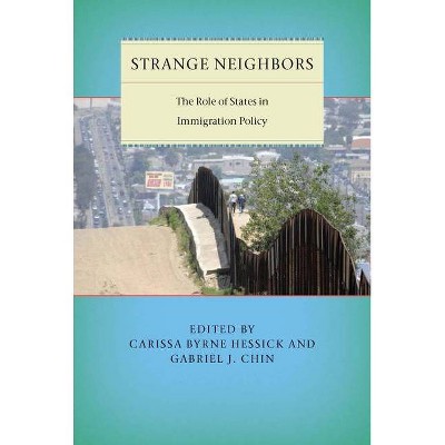 Strange Neighbors - (Citizenship and Migration in the Americas) by  Carissa Byrne Hessick & Gabriel J Chin (Hardcover)