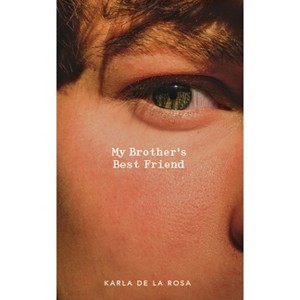 My Brother's Best Friend - by  Karla de la Rosa (Paperback) - 1 of 1
