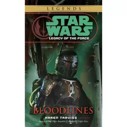 Bloodlines: Star Wars Legends (Legacy of the Force) - (Star Wars: Legacy of the Force - Legends) by  Karen Traviss (Paperback)