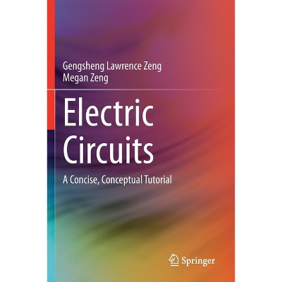 Electric Circuits - by  Gengsheng Lawrence Zeng & Megan Zeng (Paperback)