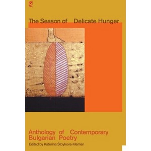 The Season of Delicate Hunger - by  Katerina Stoykova (Paperback) - 1 of 1