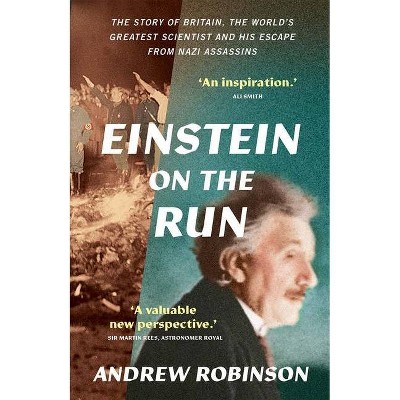 Einstein on the Run - by  Andrew Robinson (Paperback)