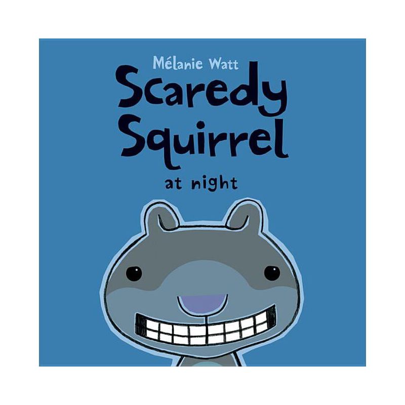 Scaredy Squirrel at Night - by  Melanie Watt (Paperback), 1 of 2