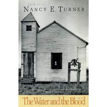 The Water and the Blood - by  Nancy E Turner (Paperback)