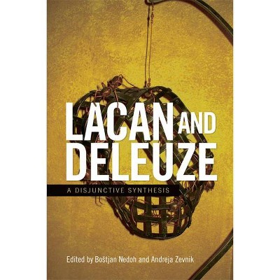 Lacan and Deleuze - by  Bostjan Nedoh & Andreja Zevnik (Paperback)