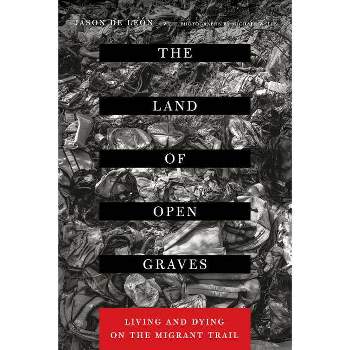 The Land of Open Graves - (California Public Anthropology) by  Jason de Leon (Paperback)
