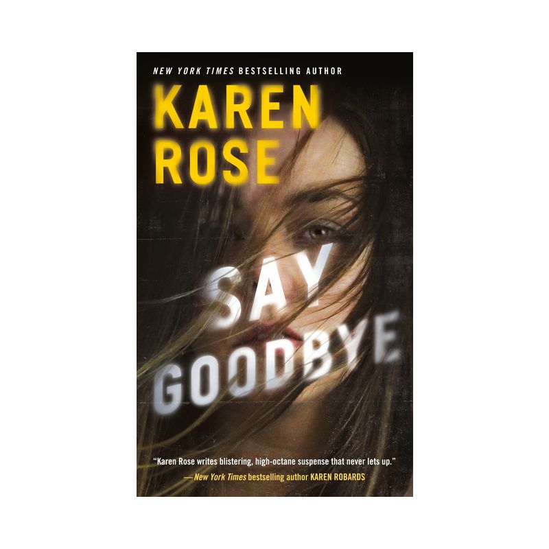 Say Goodbye - (Sacramento Series) by  Karen Rose (Paperback), 1 of 2