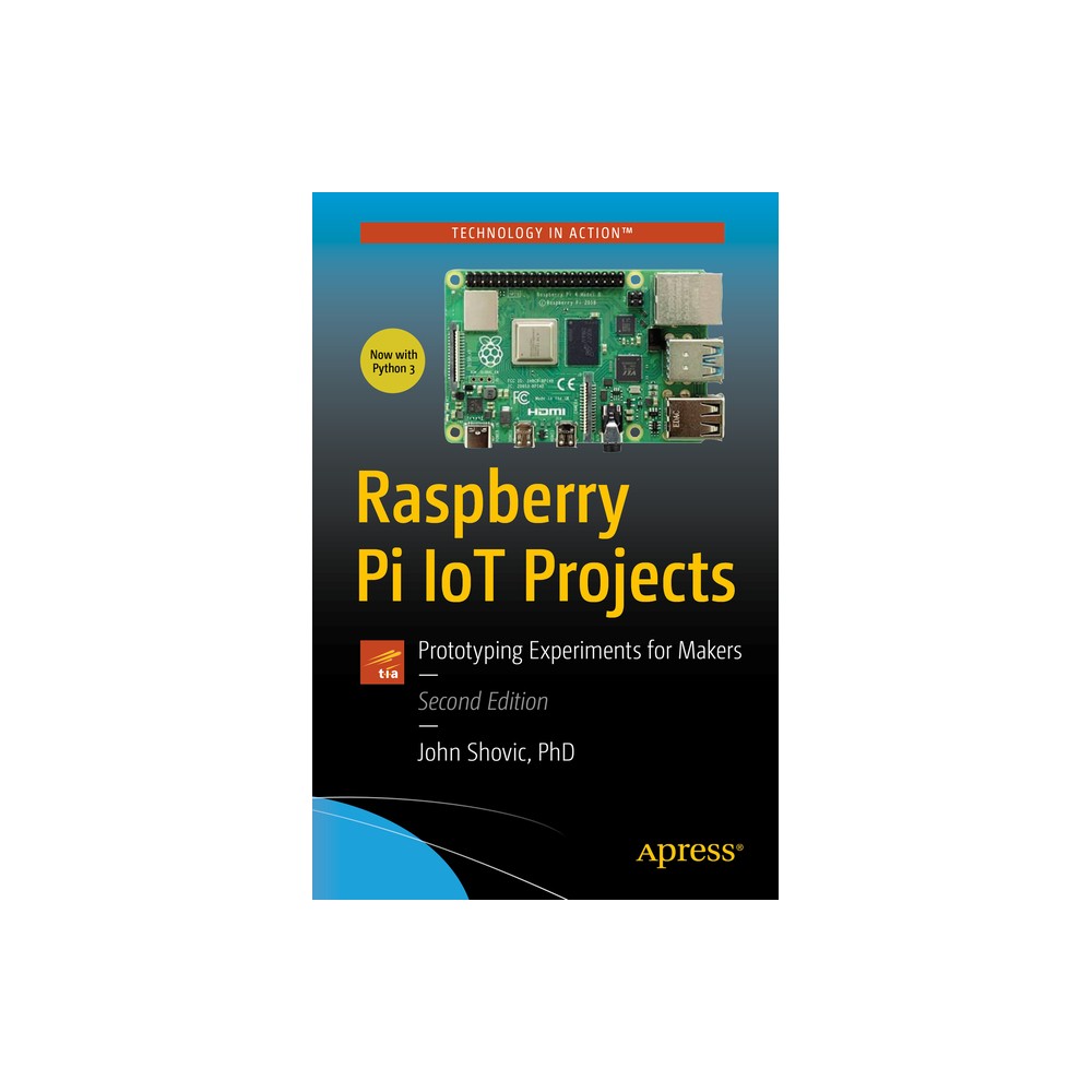 Raspberry Pi Iot Projects - 2nd Edition by John C Shovic (Paperback)