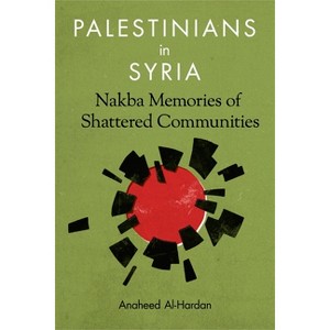Palestinians in Syria - by  Anaheed Al-Hardan (Paperback) - 1 of 1