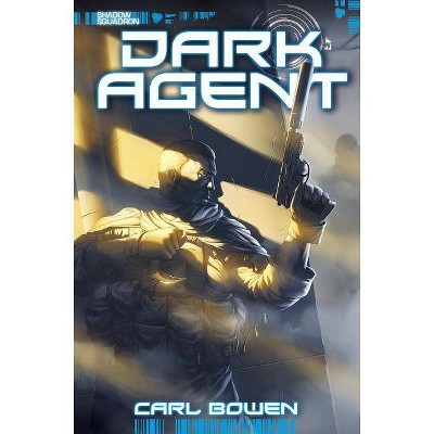 Dark Agent - (Shadow Squadron) by  Carl Bowen (Paperback)