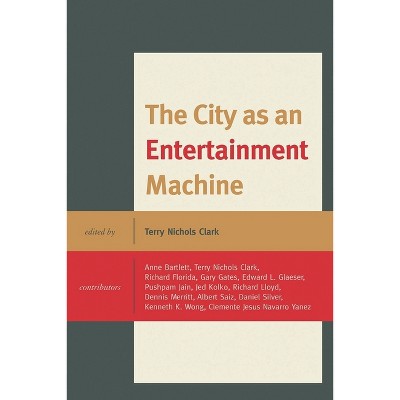City as an Entertainment Machine - by  Terry Nichols Clark (Paperback)