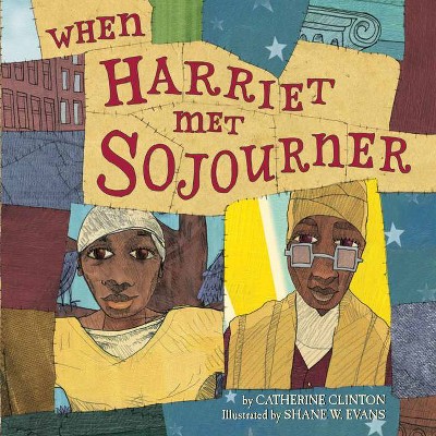 When Harriet Met Sojourner - by  Catherine Clinton (Paperback)