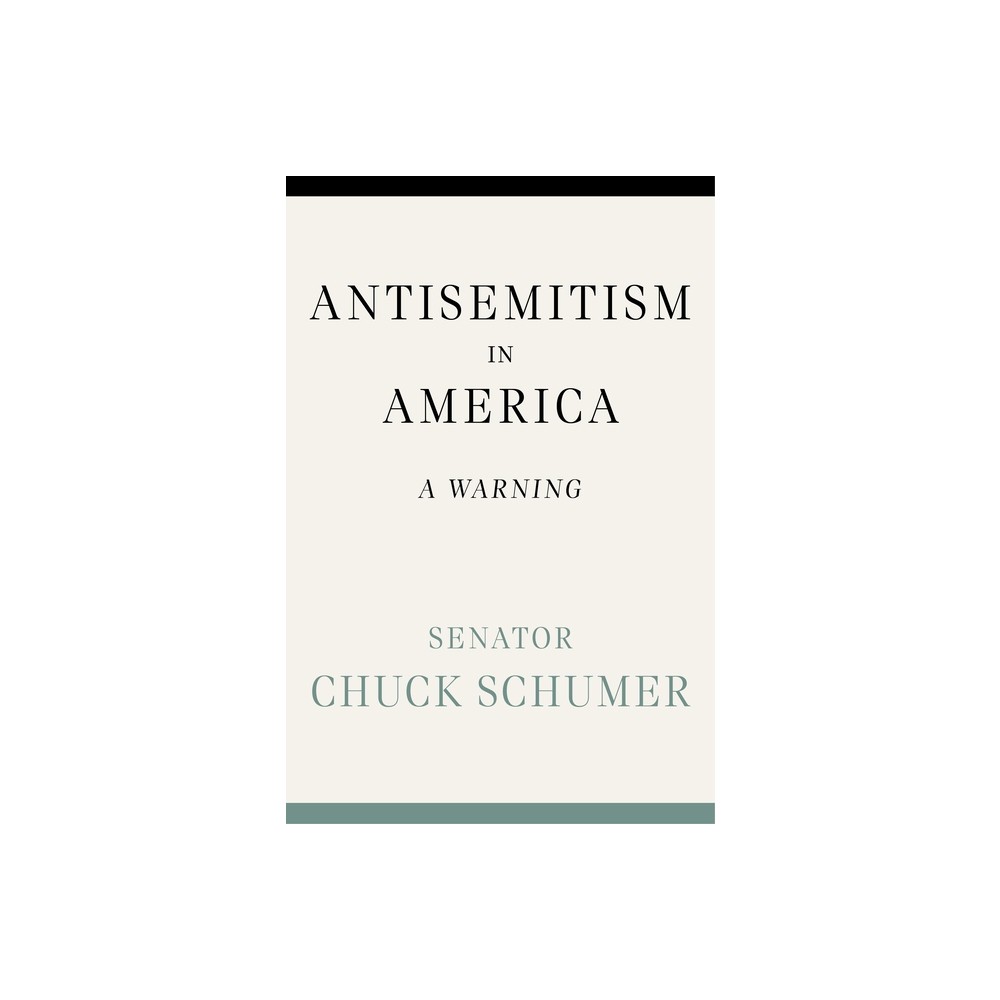 Antisemitism in America - by Chuck Schumer (Hardcover)