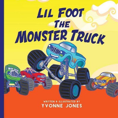 Lil Foot The Monster Truck - by  Yvonne Jones (Paperback)