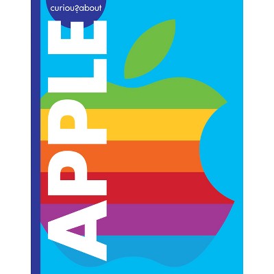 Curious about Apple - by  Rachel Grack (Paperback)