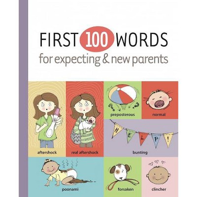 First 100 Words for Expecting & New Parents - by  Karla Oceanak (Hardcover)