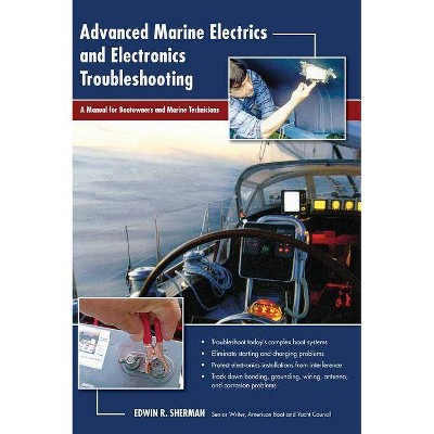 Advanced Marine Electrics and Electronics Troubleshooting - by  Ed Sherman (Hardcover)