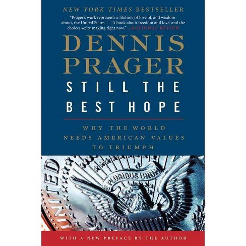 Still The Best Hope - By Dennis Prager (paperback) : Target