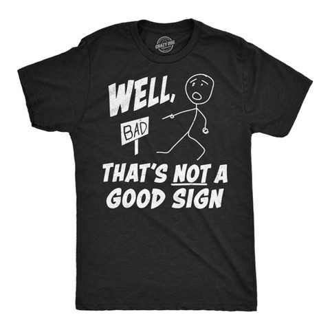 Мужские футболки Crazy Dog T-Shirts, Inc. Mens Funny T Shirts Well Thats Not A Good Sign Sarcastic Tee For Men - Crazy Dog Men's T Shirt With Sarcastic Sayings Black M