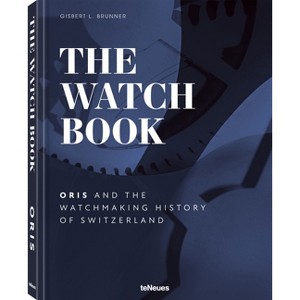 The Watch Book - Oris - by  Gisbert L Brunner (Hardcover) - 1 of 1