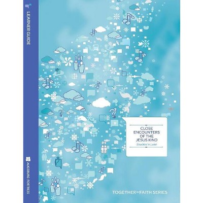 Close Encounters of the Jesus Kind; Studies in Luke - by  Brent Christianson (Paperback)