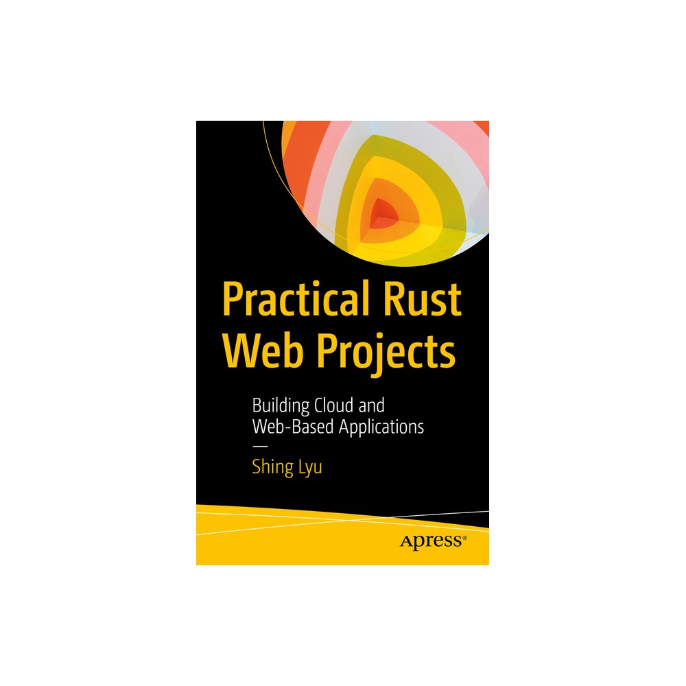 Practical Rust Web Projects - by Shing Lyu (Paperback)