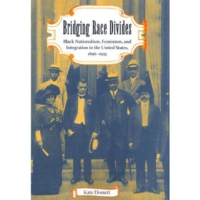 Bridging Race Divides - by  Kate Dossett (Paperback)